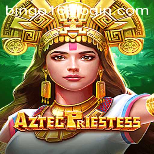 AztecPriestess: Unveiling the Mysteries of Bingo166 in a Modern Gaming World